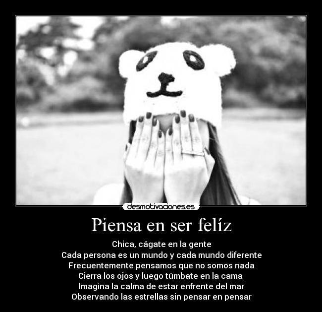 Piensa en ser felíz -