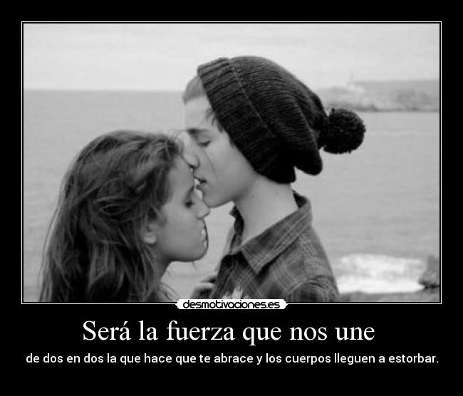 Será la fuerza que nos une  - 