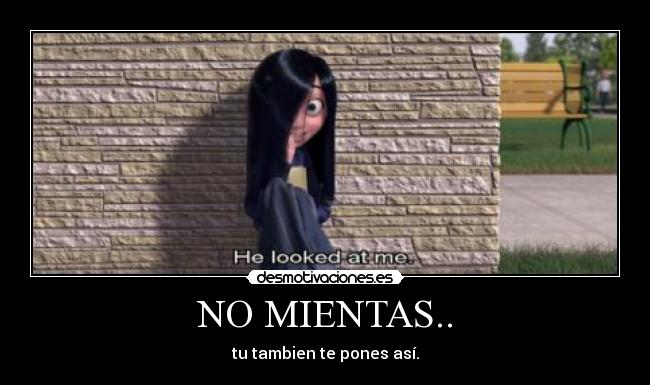 NO MIENTAS.. - 