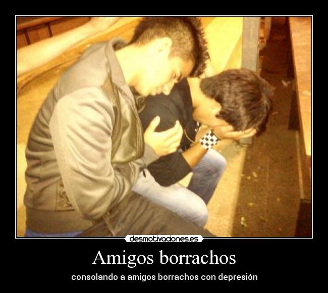 Amigos borrachos - consolando a amigos borrachos con depresión