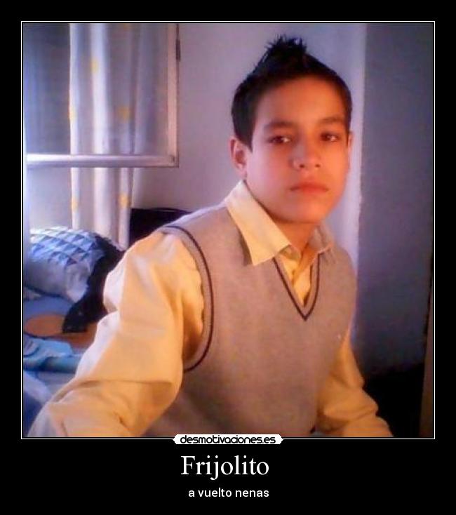 Frijolito  - 