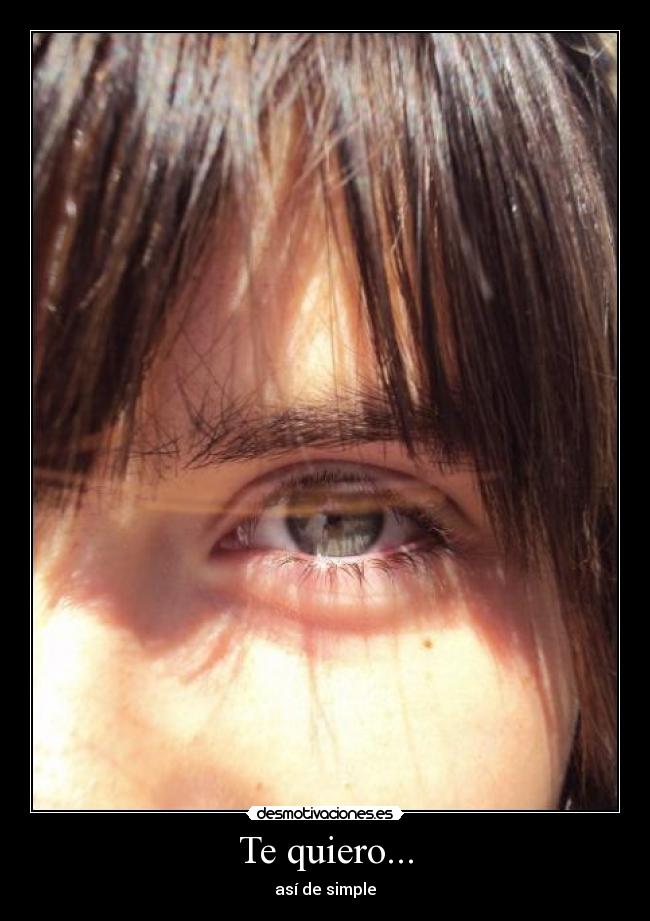 Te quiero... -