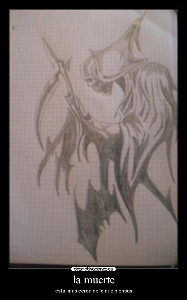 la muerte - esta  mas cerca de lo que piensas