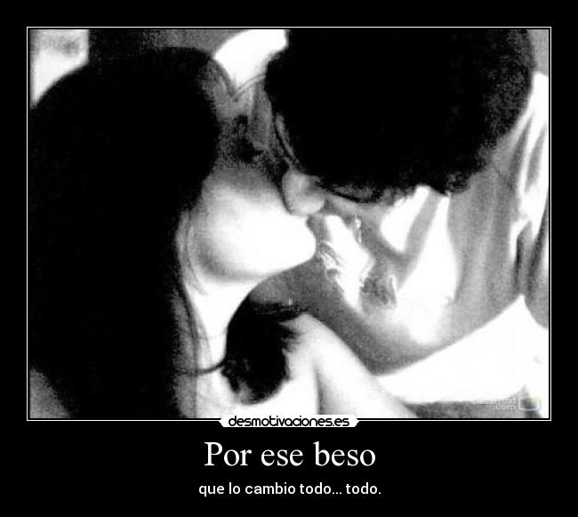 Por ese beso -
