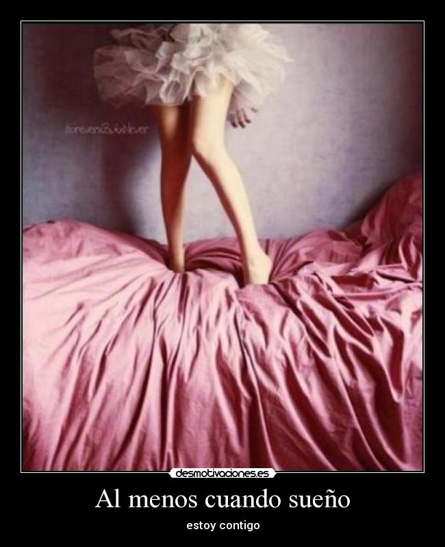 Al menos cuando sueño -