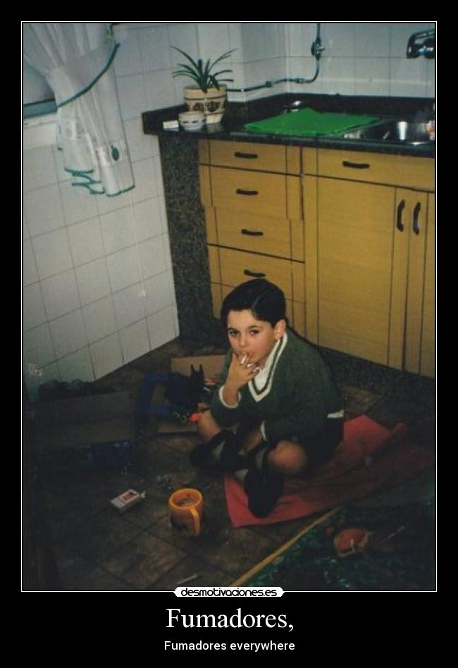 Fumadores, -