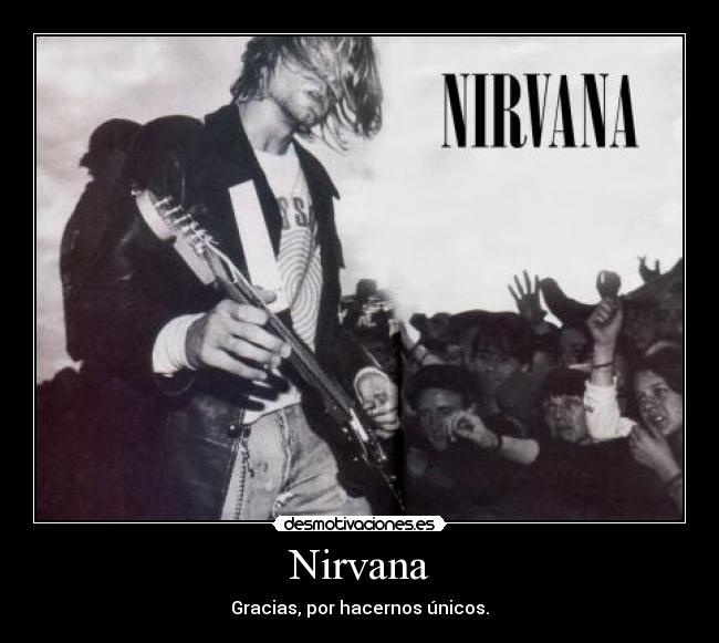 Nirvana - Gracias, por hacernos únicos.