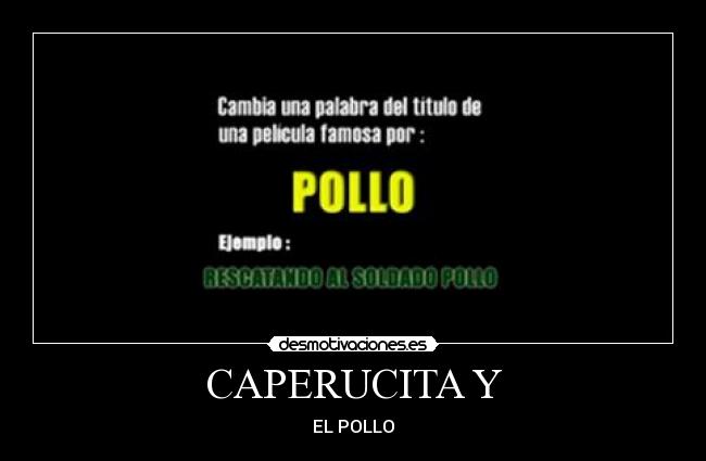 CAPERUCITA Y - EL POLLO