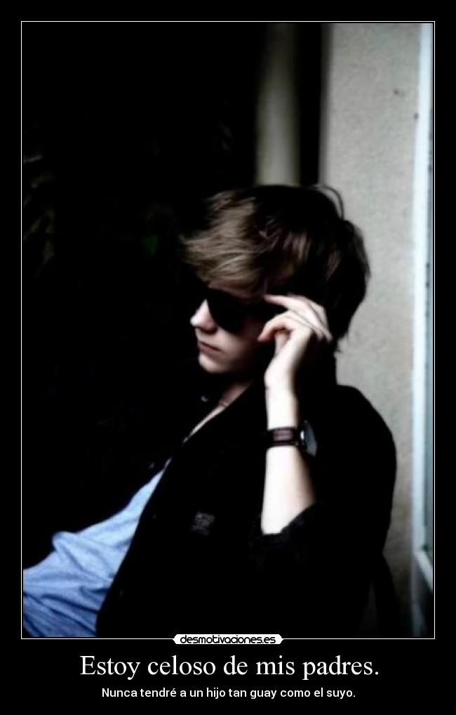 Estoy celoso de mis padres. - 