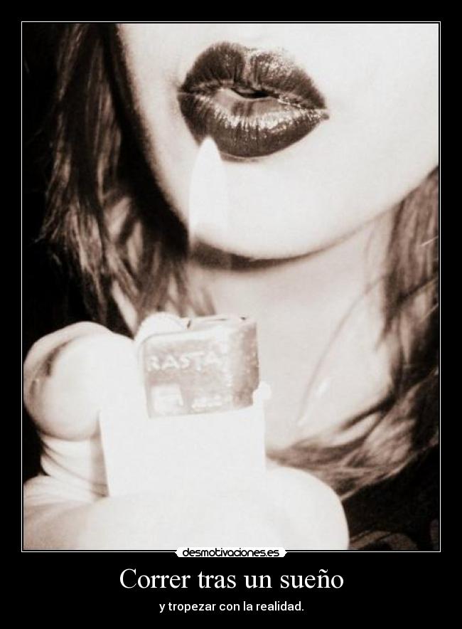 Correr tras un sueño - y tropezar con la realidad.