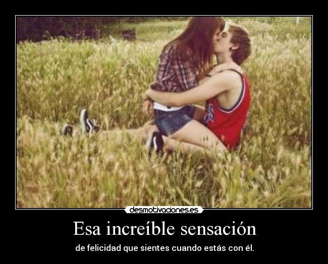 Esa increíble sensación -