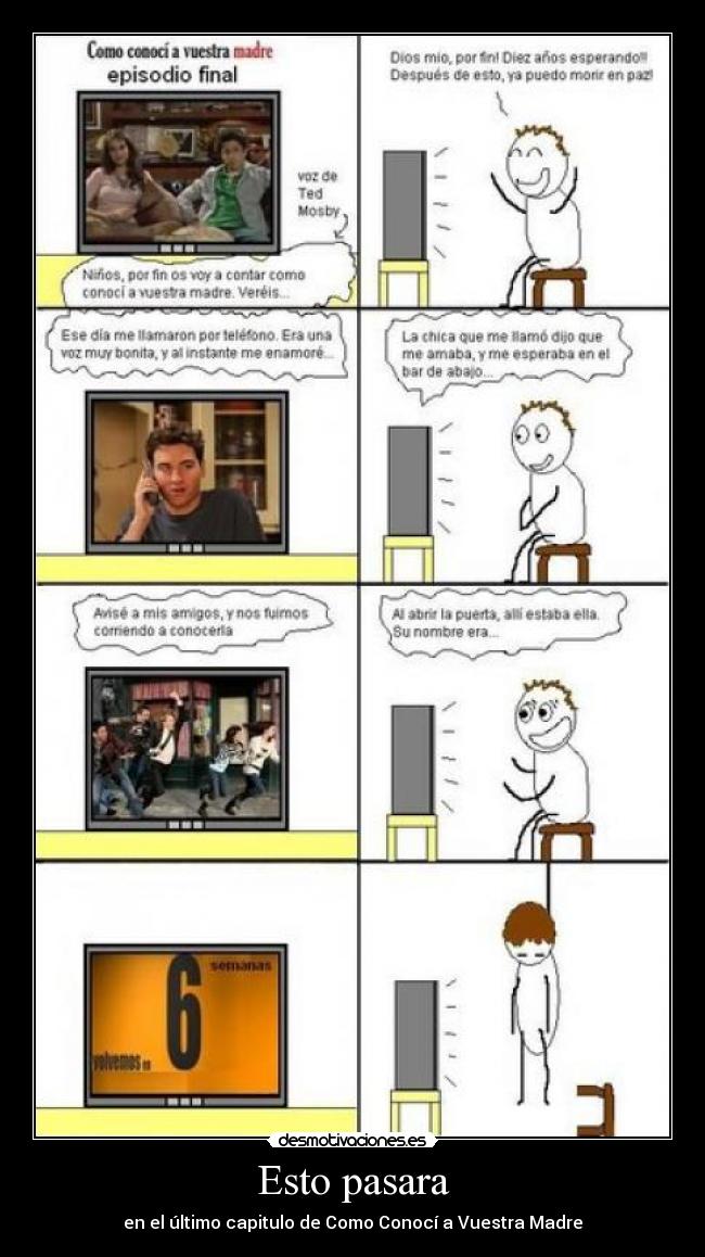 Esto pasara - en el último capitulo de Como Conocí a Vuestra Madre