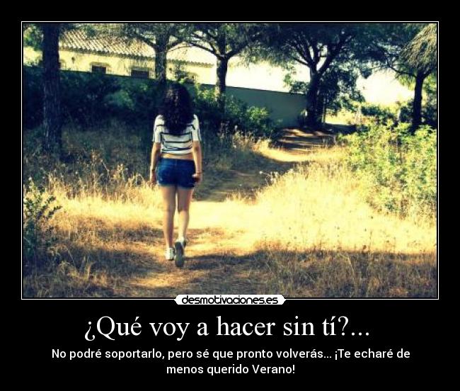 ¿Qué voy a hacer sin tí?... Desmotivaciones