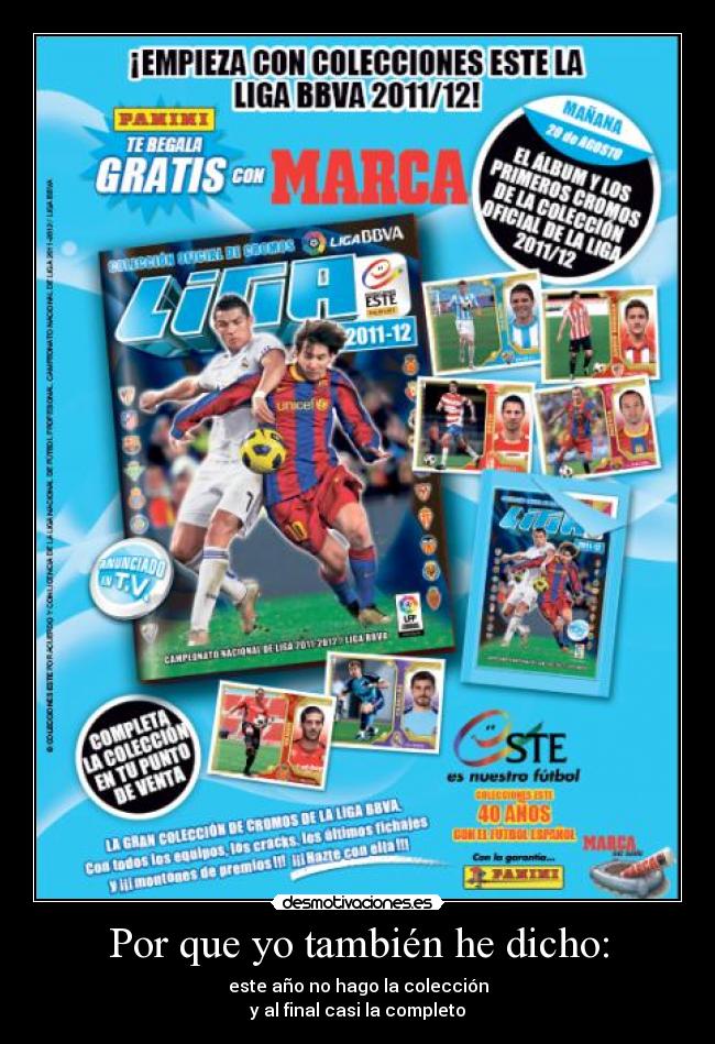 Por que yo también he dicho: -