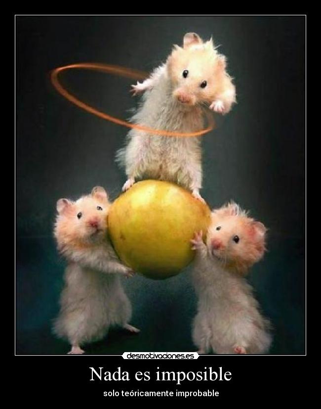 Nada es imposible - solo teóricamente improbable
