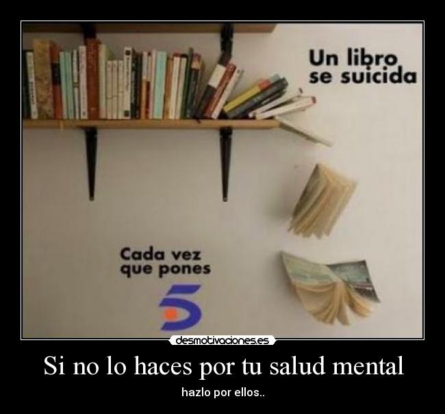 Si no lo haces por tu salud mental - 