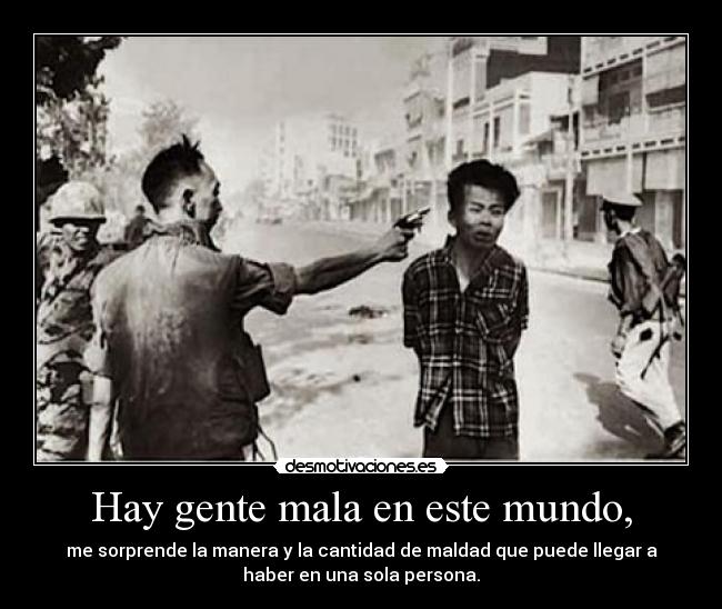 Hay gente mala en este mundo, - 