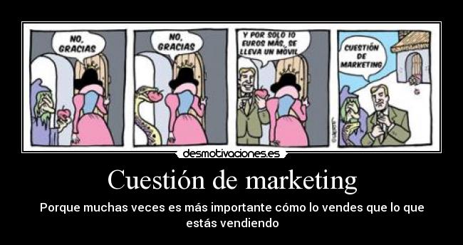 Cuestión de marketing - Porque muchas veces es más importante cómo lo vendes que lo que estás vendiendo