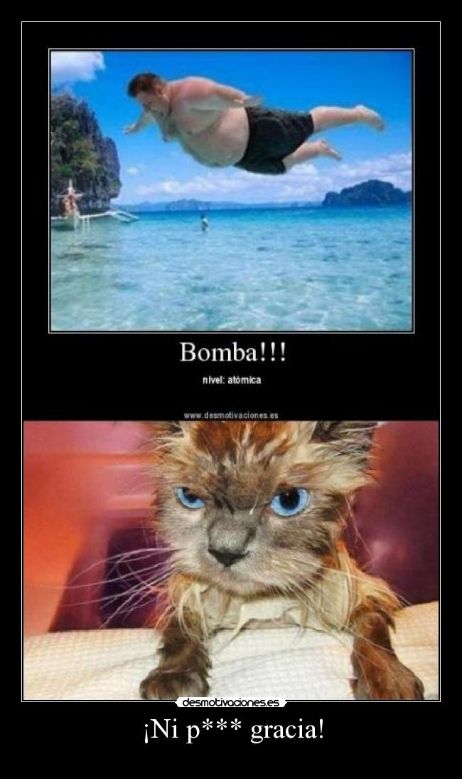 ¡Ni p*** gracia! -