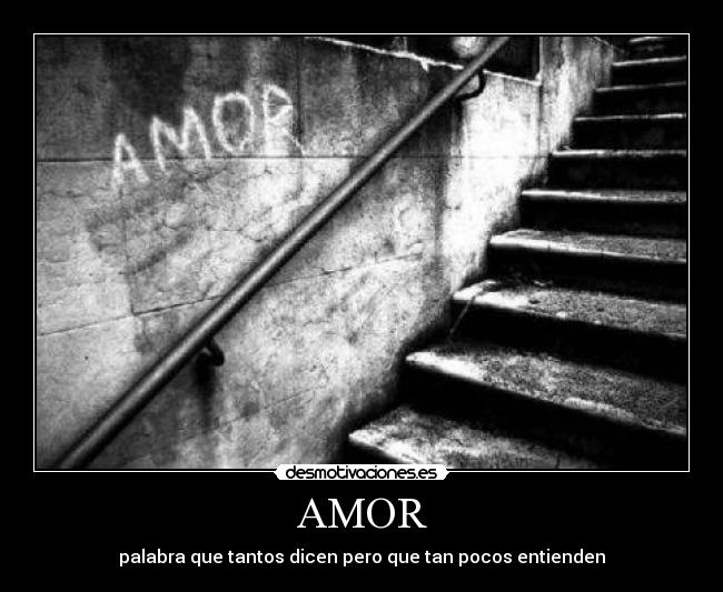 AMOR - palabra que tantos dicen pero que tan pocos entienden