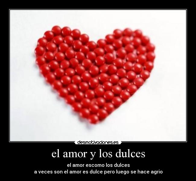 el amor y los dulces -