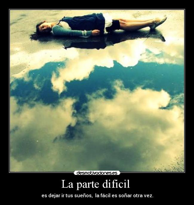 carteles parte dificil dejar tus suenos facil sonar otra vez desmotivaciones