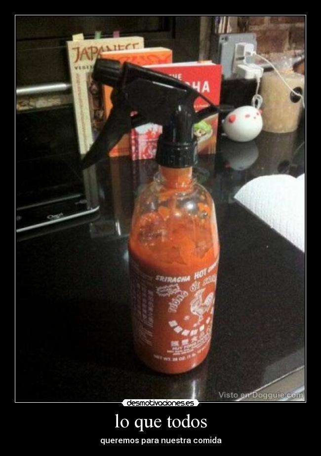 lo que todos - queremos para nuestra comida