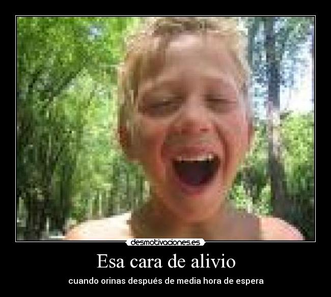 Esa cara de alivio - 