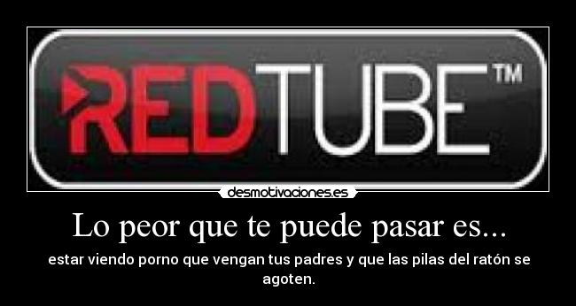 Lo peor que te puede pasar es... -