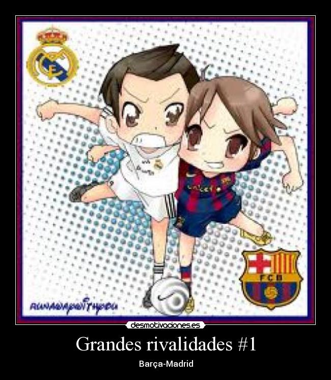 Grandes rivalidades #1 - Barça-Madrid
