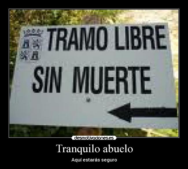 Tranquilo abuelo - Aquí estarás seguro