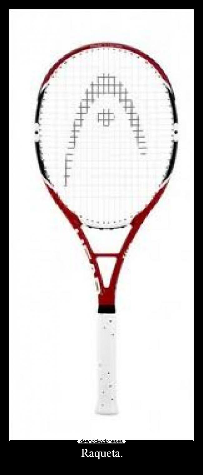 Raqueta. -