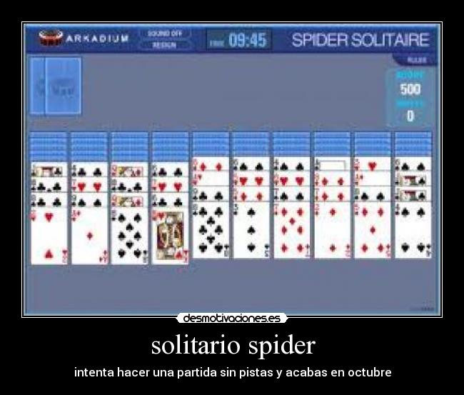 solitario spider - intenta hacer una partida sin pistas y acabas en octubre