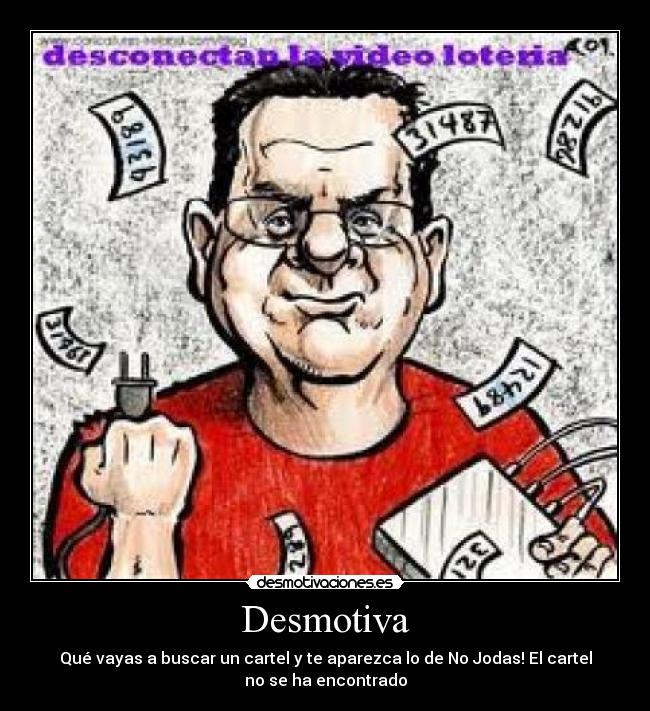 carteles desmotiva joderse cartelbuscarencontrar desmotivaciones