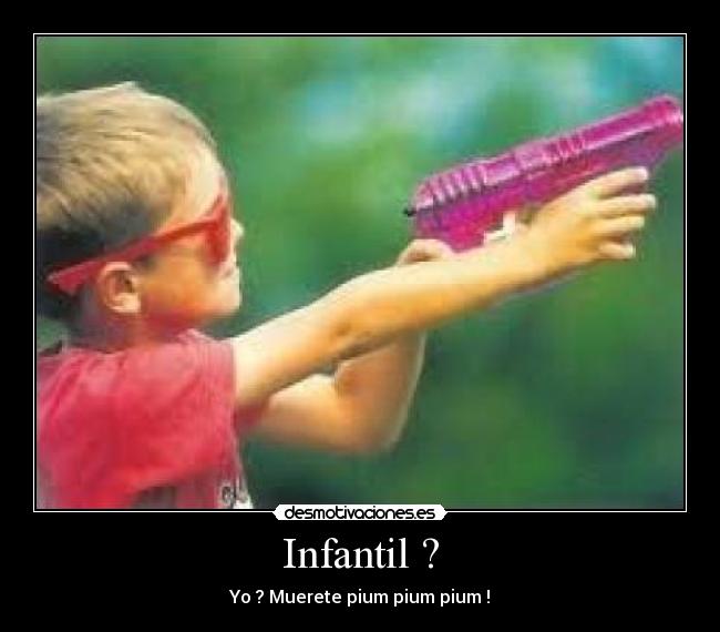 Infantil ? -