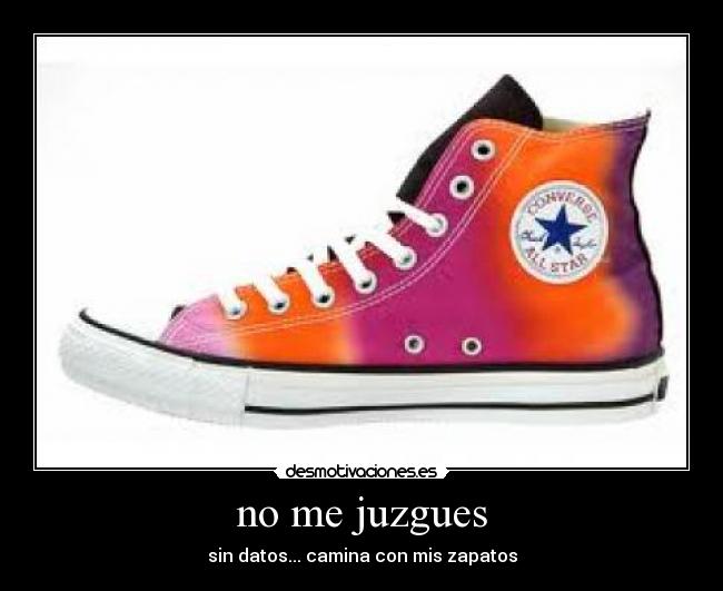 no me juzgues - sin datos... camina con mis zapatos