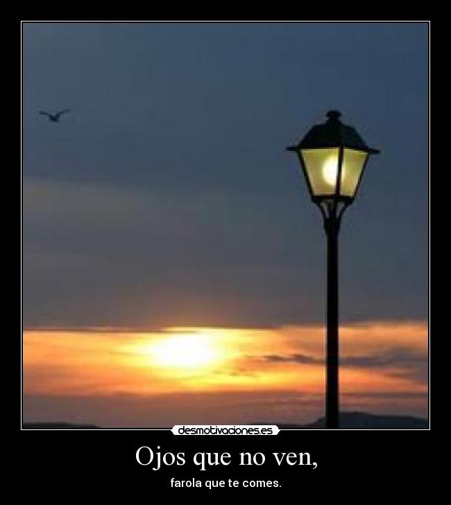 Ojos que no ven, - 