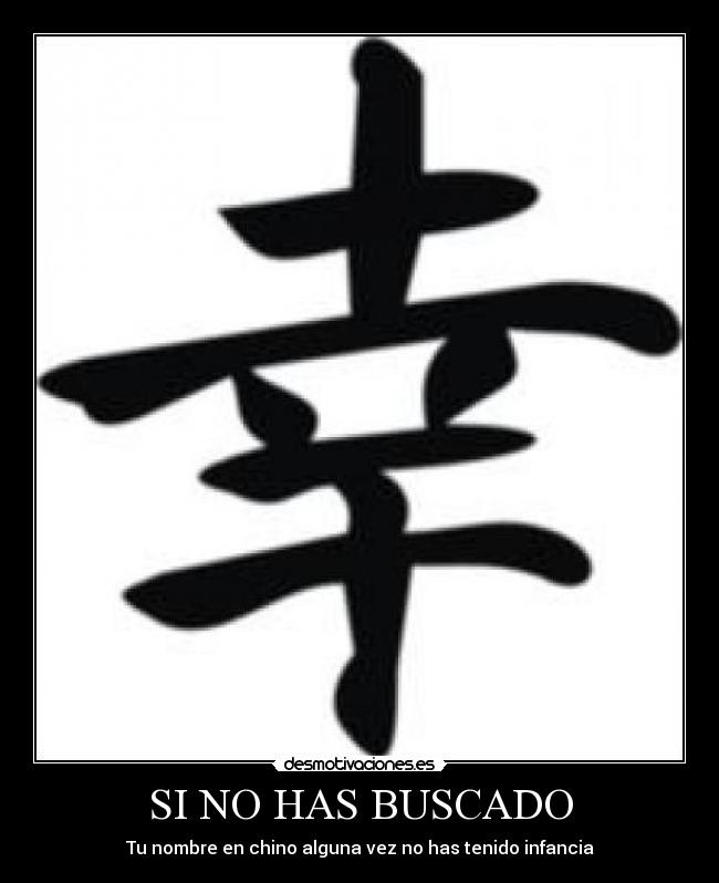 SI NO HAS BUSCADO - Tu nombre en chino alguna vez no has tenido infancia