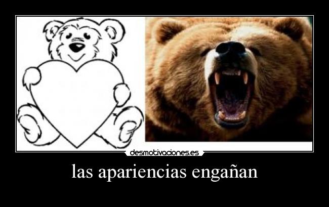 las apariencias engañan -