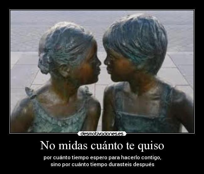 No midas cuánto te quiso - 