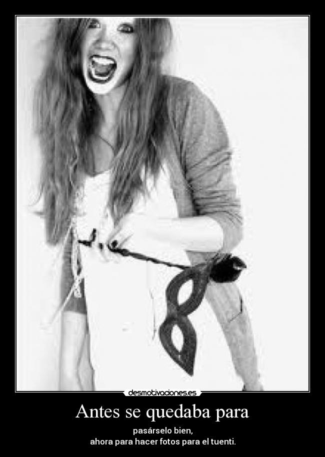 Antes se quedaba para - 