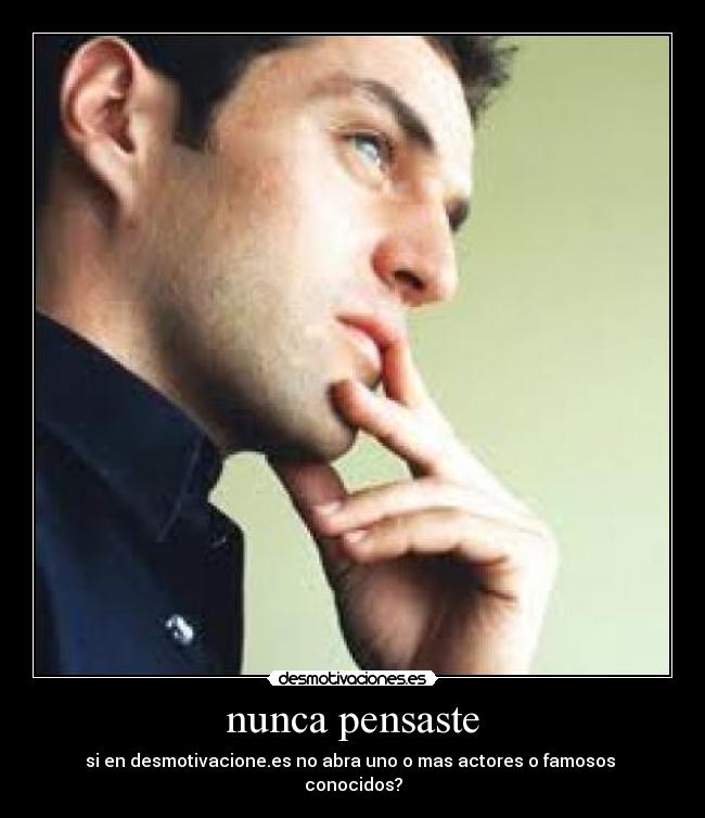 nunca pensaste -