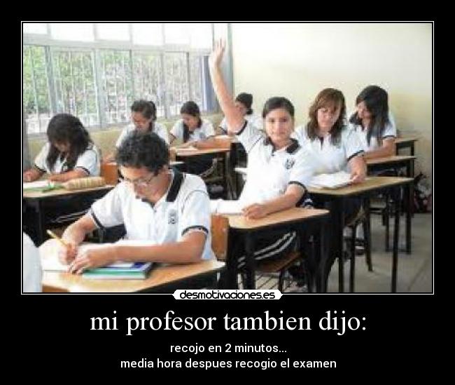 mi profesor tambien dijo: - 