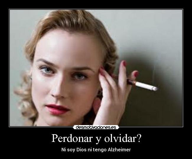 Perdonar y olvidar? -