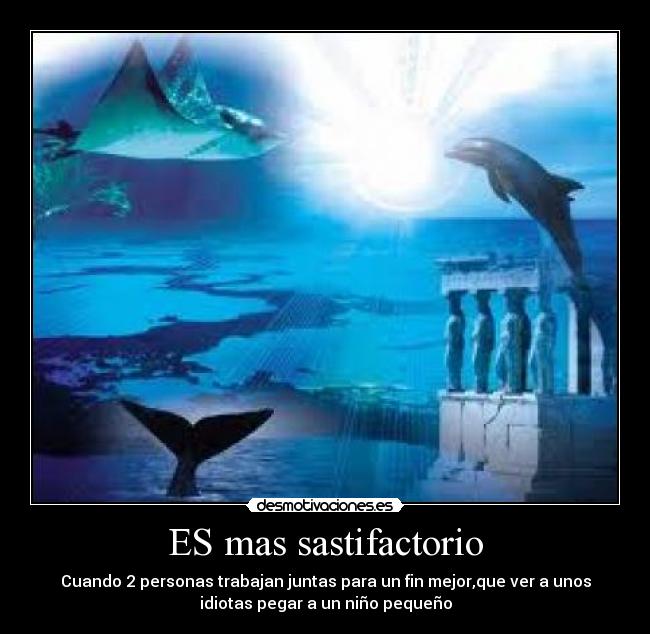 ES mas sastifactorio -