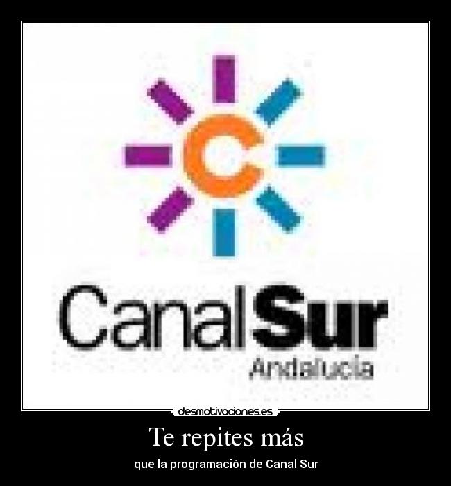 Te repites más - que la programación de Canal Sur