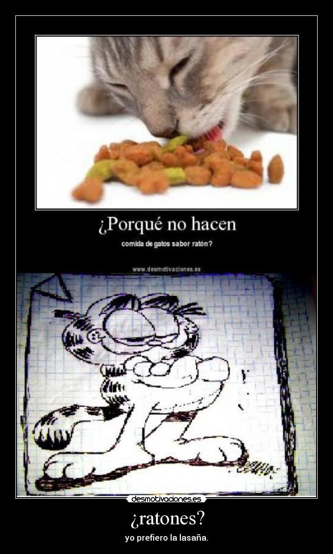 ¿ratones? - yo prefiero la lasaña.