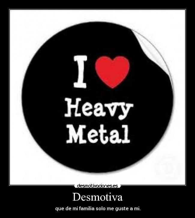 Desmotiva - que de mi familia solo me guste a mi.