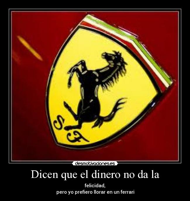 Dicen que el dinero no da la - 