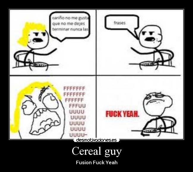 Cereal guy - Fusion Fuck Yeah